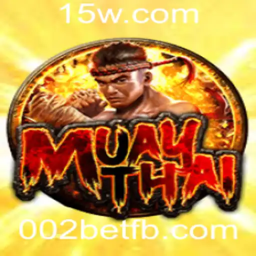 A Arte Marcial do Jogo MuayThai e Estratégias de Aposta na 002bet