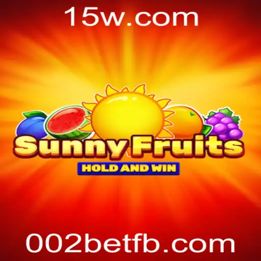 Descubra o Envolvente Mundo do Jogo SunnyFruits e a Plataforma 002bet